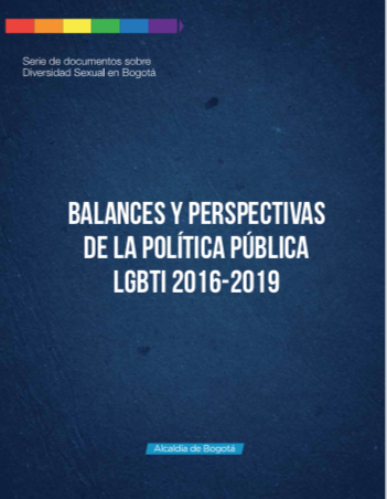 Balances y Perspectivas de la Política Pública LGBTI 2016 - 2019