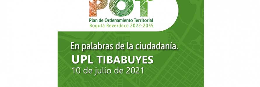 UPL Tibabuyes realizada el 10 de julio de 2021.