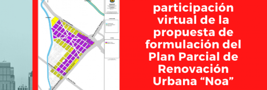 Jornada de participación virtual de la propuesta le la formulación del Plan Parcial  de Renovación Urbana