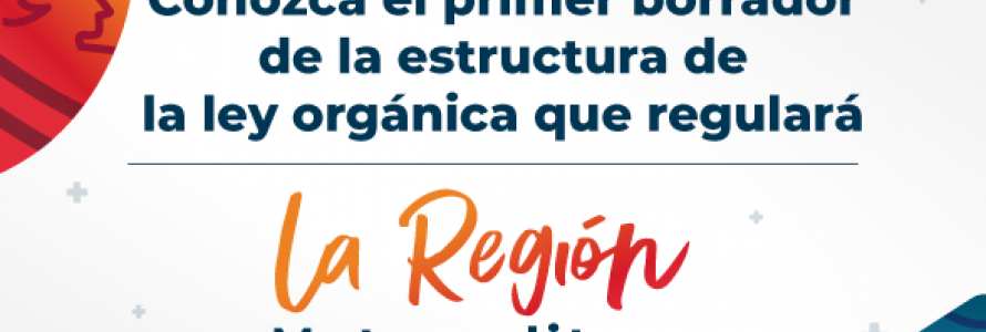 Listo el primer borrador de la estructura de la ley orgánica que regulará la Región Metropolitana