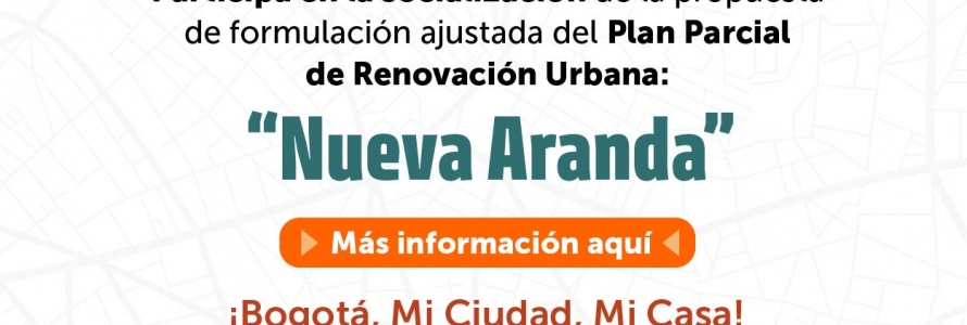 Jornada de socialización de la formulación ajustada del Plan Parcial de Renovación Urbana “Nueva Aranda”