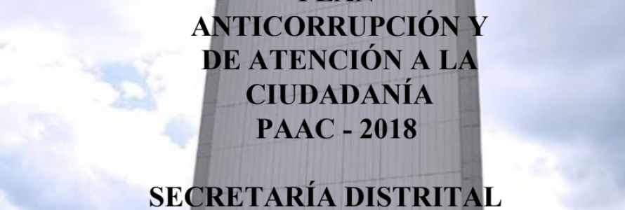 Plan Anticorrupción y de atención a la ciudadanía PAAC - 2018