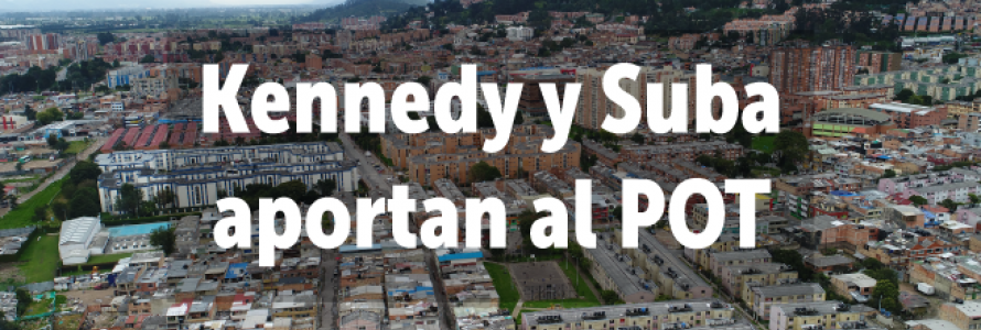 Kennedy y Suba entregaron sus aportes al POT