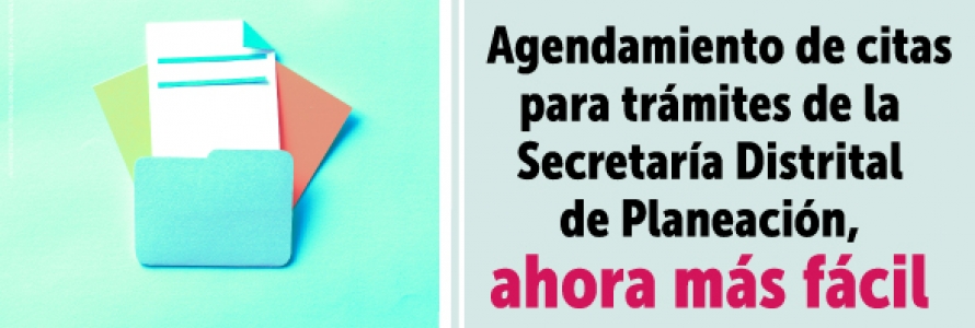 Agendamiento de citas para trámites de la Secretaría Distrital de Planeación, ahora más fácil
